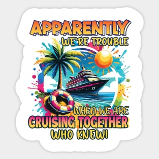 We Are Cruising Together tee Cruise Family Cruise Vacation Gift For Men Women Sticker